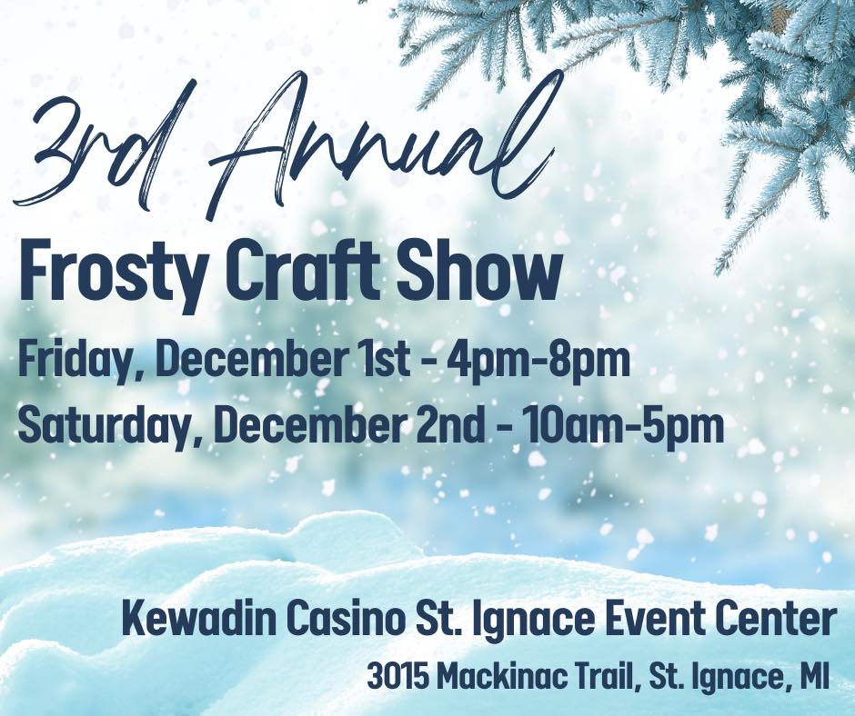 3rd Annual Frosty Craft Show @ Kewadin Casino St. Ignace